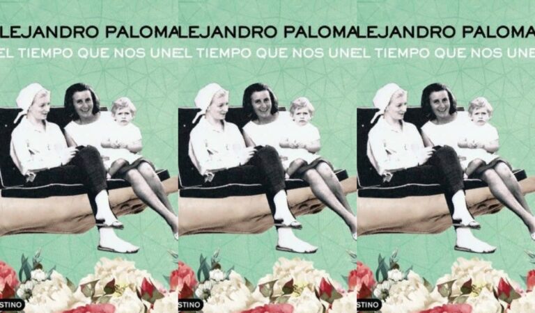 El tiempo que nos une – Alejandro Palomas