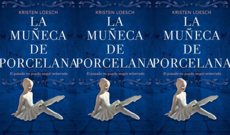 La muñeca de porcelana – Kristen Loesch