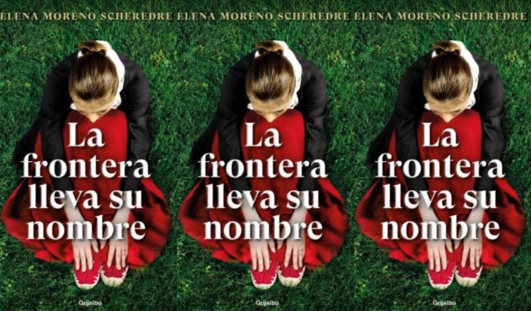 La frontera lleva su nombre – Elena Moreno Scheredre