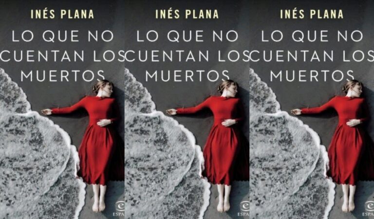 Lo que no cuentan los muertos – Inés Plana