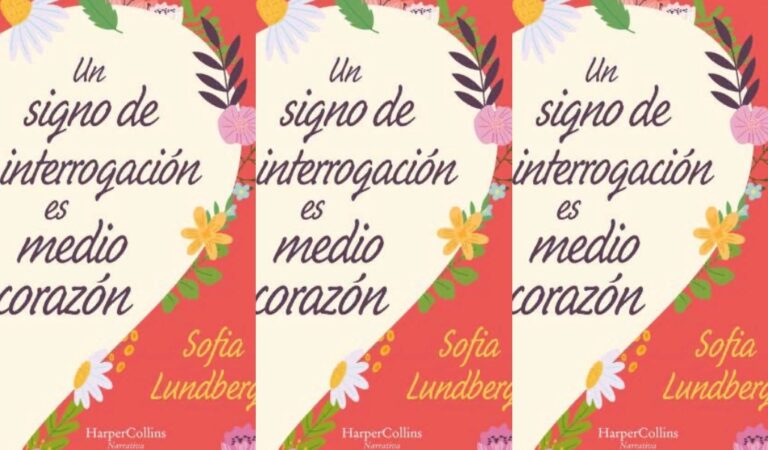 Un signo de interrogación es medio corazón – Sofia Lundberg